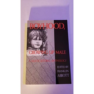 Boyhood, Growing Up Male: A Multicultural Anthology